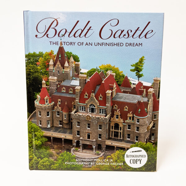 Boldt Castle The Story of an Unfinished Dream Book